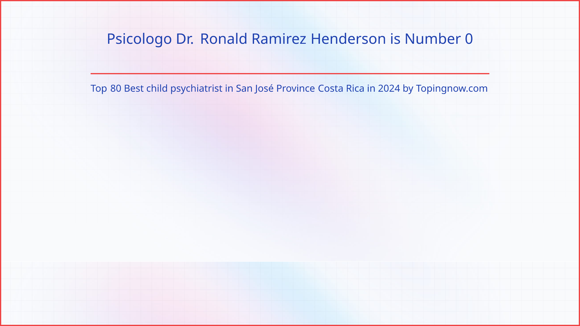 Psicologo Dr. Ronald Ramirez Henderson: Top 80 Best child psychiatrist in San José Province Costa Rica in 2024