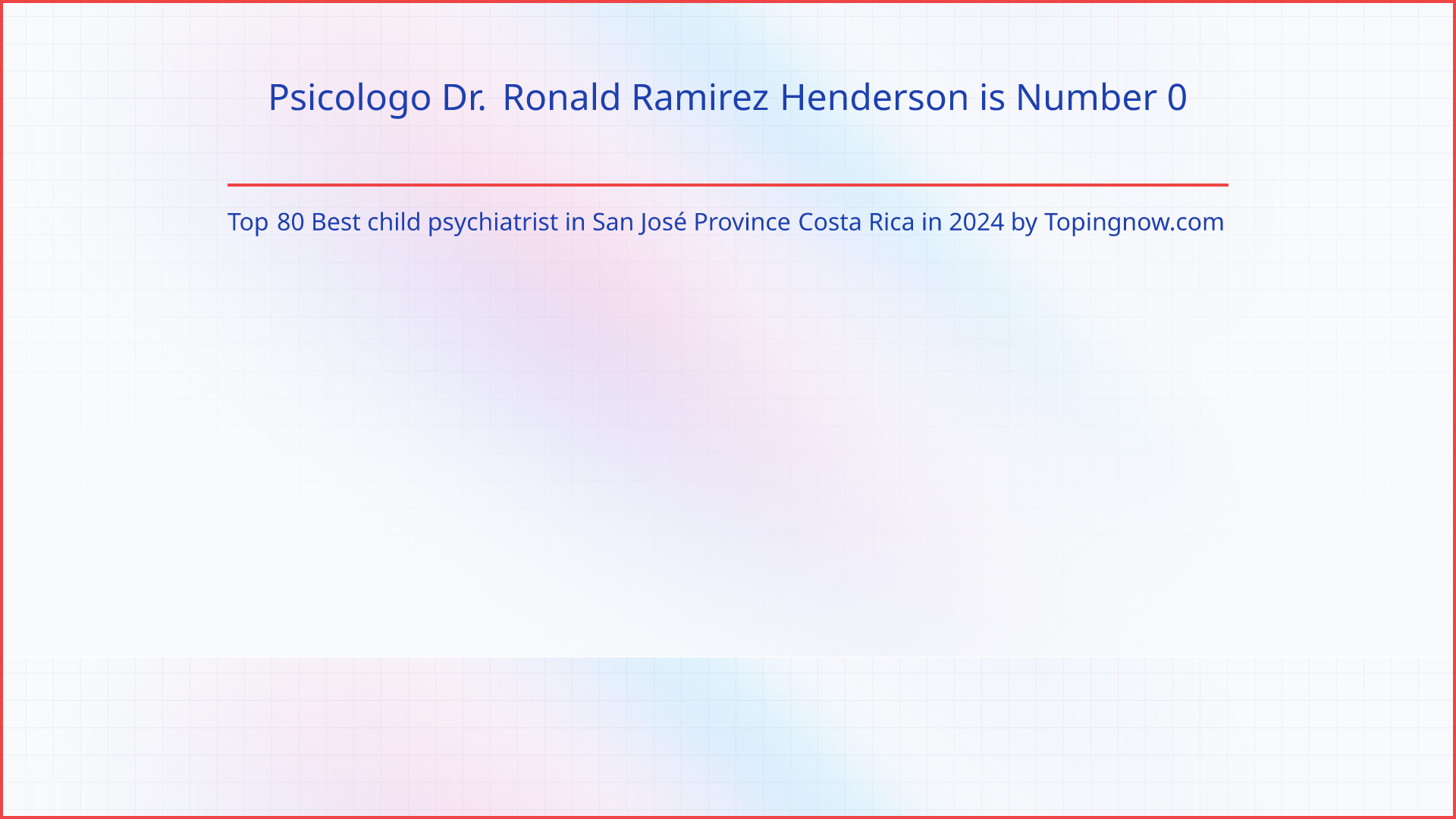 Psicologo Dr. Ronald Ramirez Henderson: Top 80 Best child psychiatrist in San José Province Costa Rica in 2025