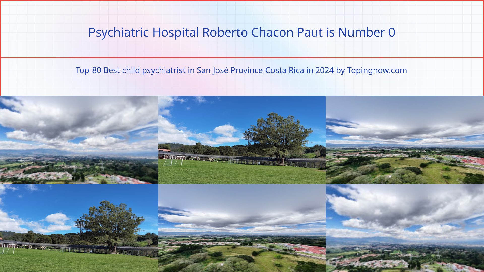 Psychiatric Hospital Roberto Chacon Paut: Top 80 Best child psychiatrist in San José Province Costa Rica in 2024
