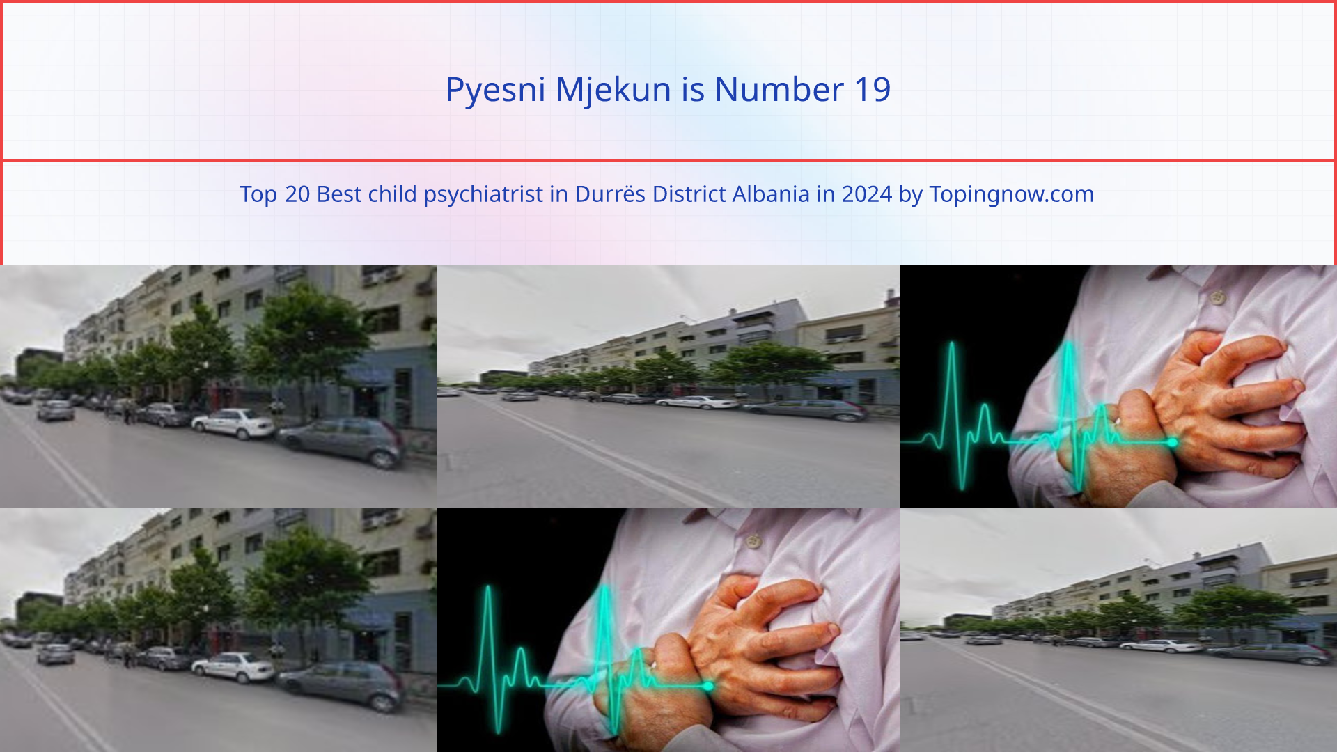 Pyesni Mjekun: Top 20 Best child psychiatrist in Durrës District Albania in 2024