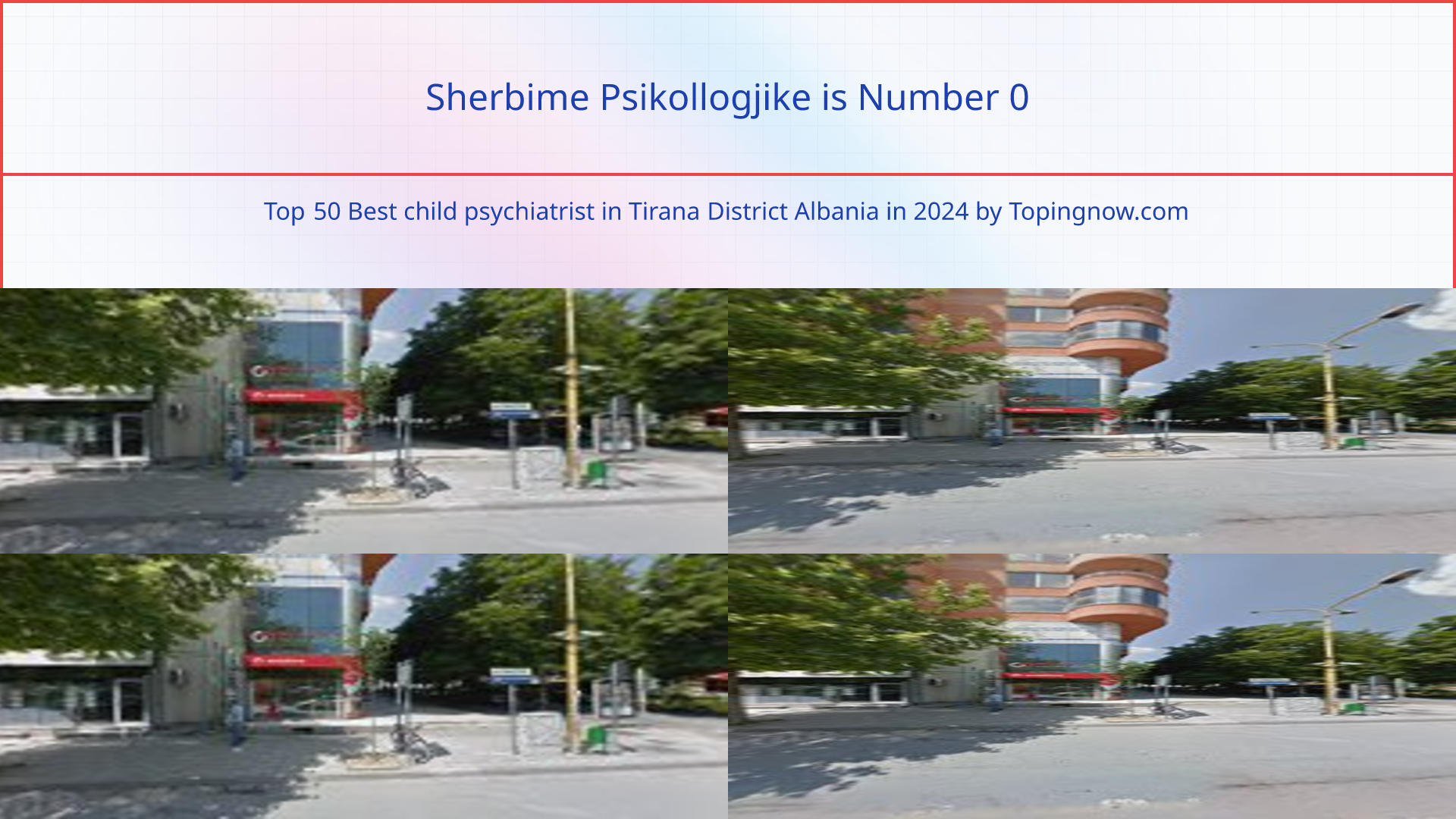 Sherbime Psikollogjike: Top 50 Best child psychiatrist in Tirana District Albania in 2024
