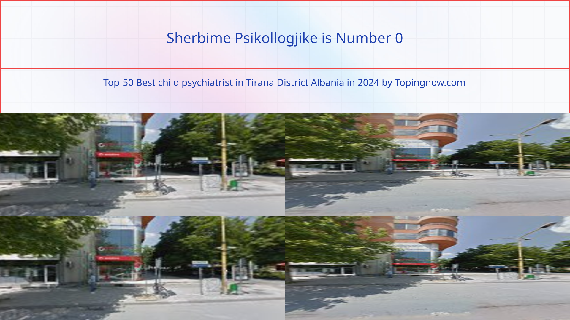 Sherbime Psikollogjike: Top 50 Best child psychiatrist in Tirana District Albania in 2025