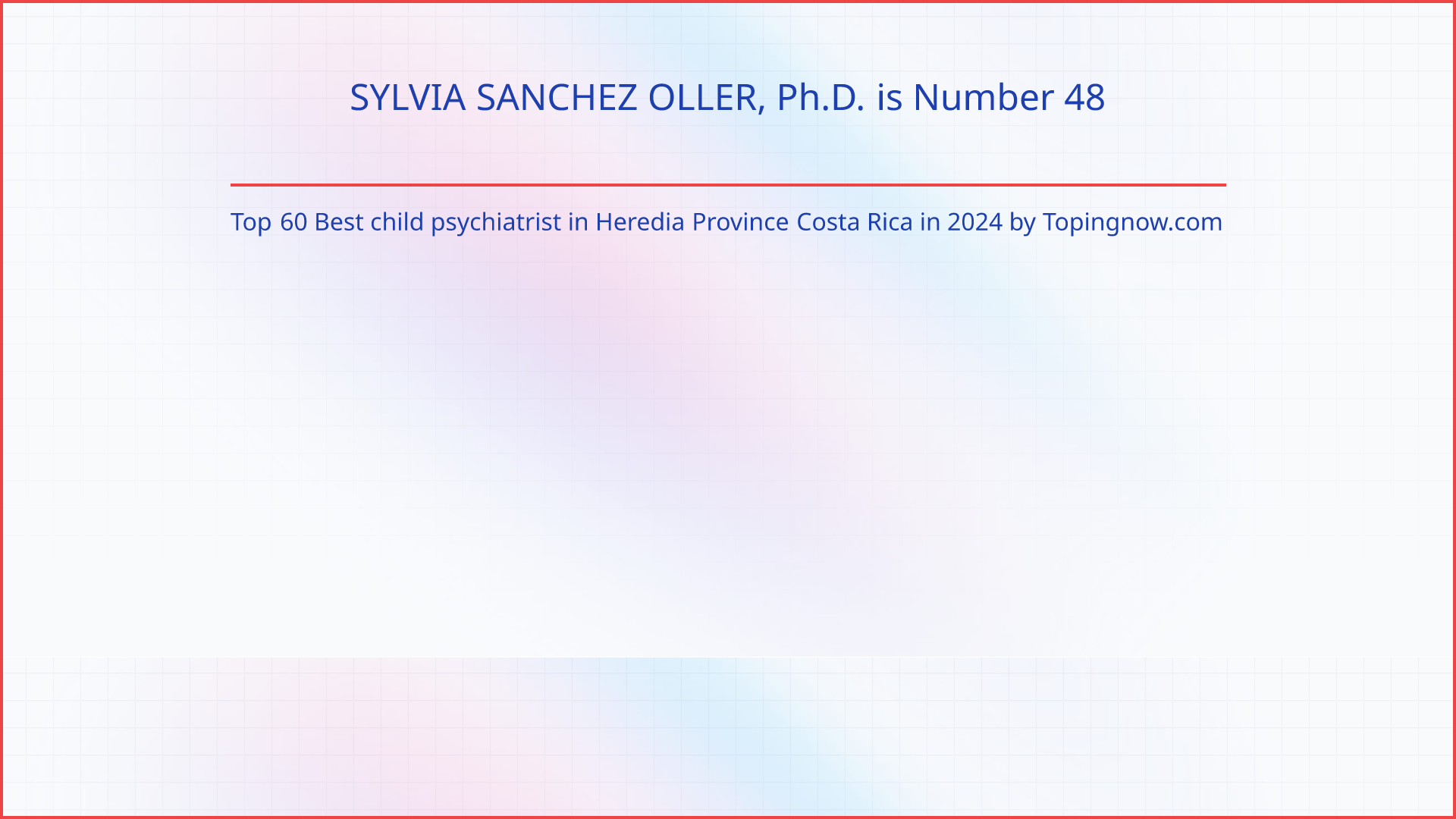 SYLVIA SANCHEZ OLLER, Ph.D.: Top 60 Best child psychiatrist in Heredia Province Costa Rica in 2024