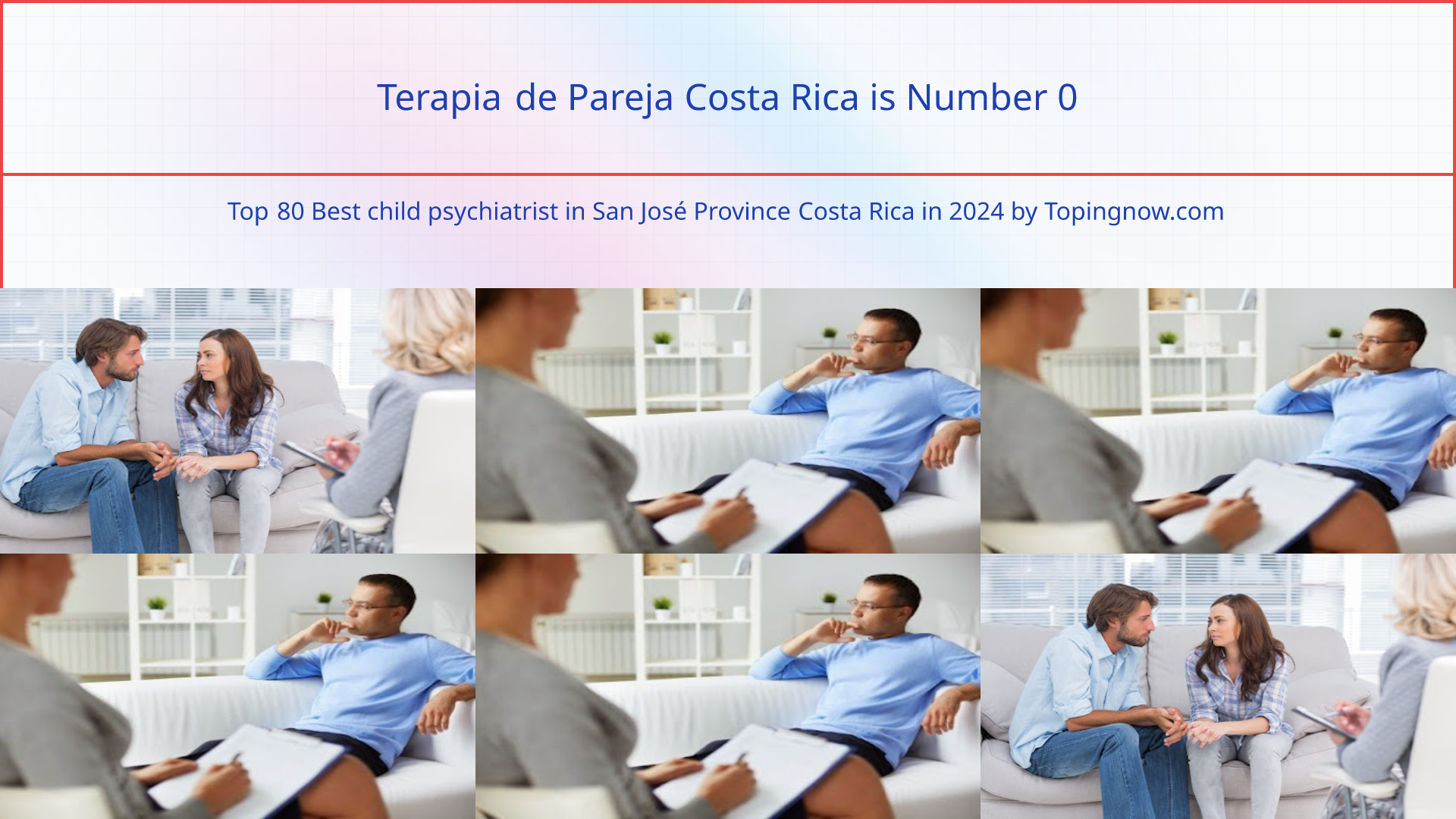 Terapia de Pareja Costa Rica: Top 80 Best child psychiatrist in San José Province Costa Rica in 2024