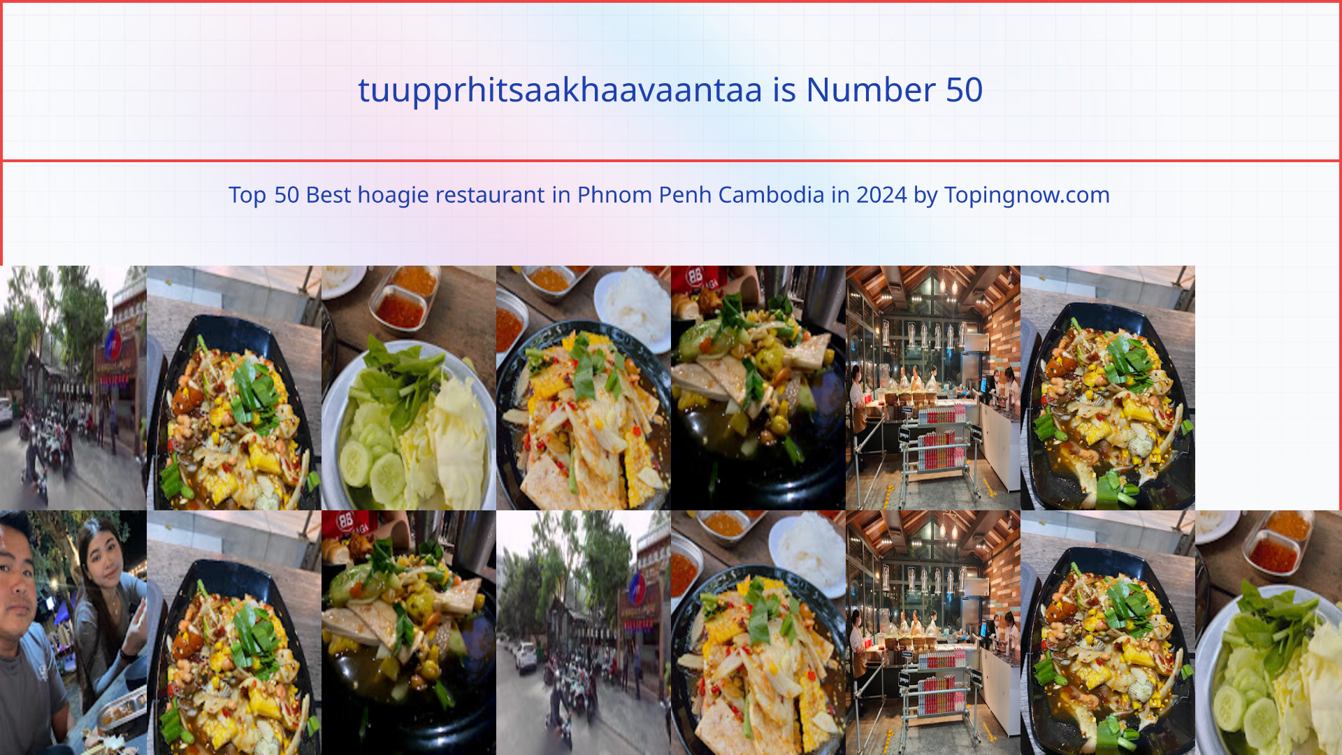 tuupprhitsaakhaavaantaa: Top 50 Best hoagie restaurant in Phnom Penh Cambodia in 2024