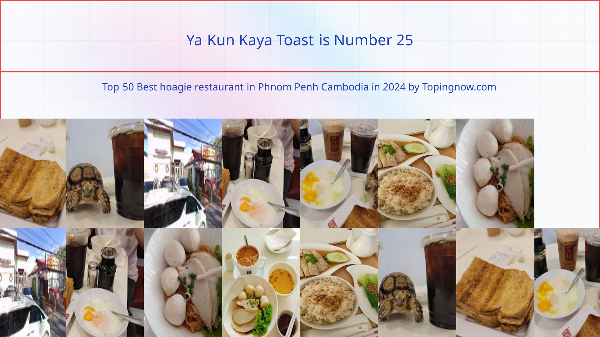 Ya Kun Kaya Toast: Top 50 Best hoagie restaurant in Phnom Penh Cambodia in 2024